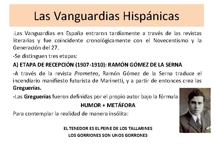 Las Vanguardias Hispánicas -Las Vanguardias en España entraron tardíamente a través de las revistas