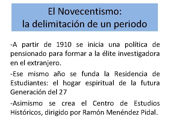 El Novecentismo: la delimitación de un periodo -A partir de 1910 se inicia una