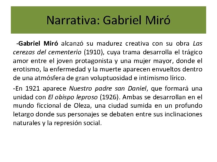 Narrativa: Gabriel Miró -Gabriel Miró alcanzó su madurez creativa con su obra Las cerezas