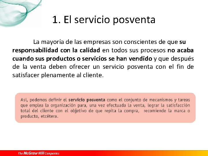 1. El servicio posventa La mayoría de las empresas son conscientes de que su