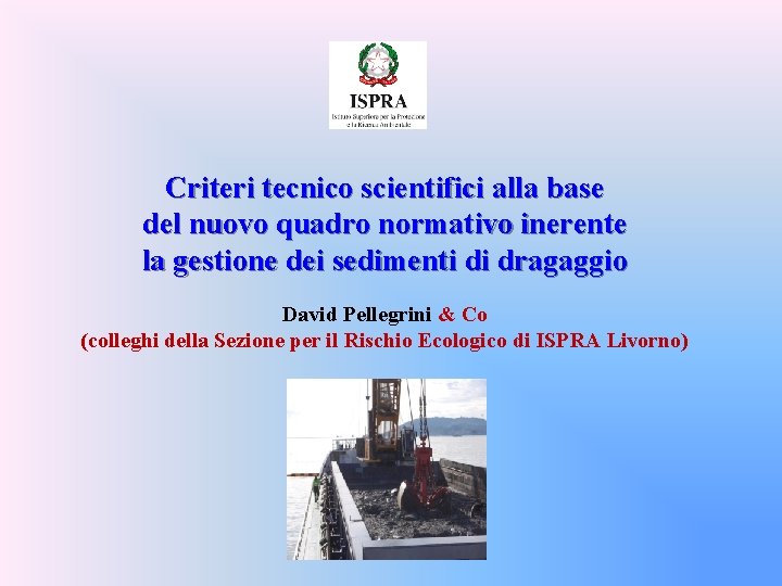 Criteri tecnico scientifici alla base del nuovo quadro normativo inerente la gestione dei sedimenti