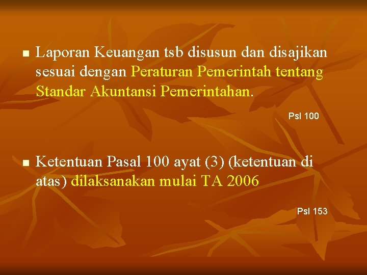 n Laporan Keuangan tsb disusun dan disajikan sesuai dengan Peraturan Pemerintah tentang Standar Akuntansi