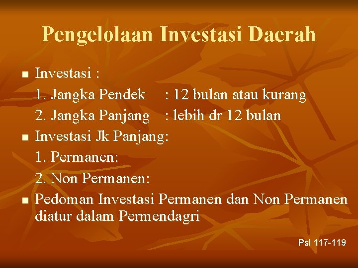 Pengelolaan Investasi Daerah n n n Investasi : 1. Jangka Pendek : 12 bulan