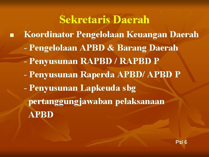 Sekretaris Daerah n Koordinator Pengelolaan Keuangan Daerah - Pengelolaan APBD & Barang Daerah -