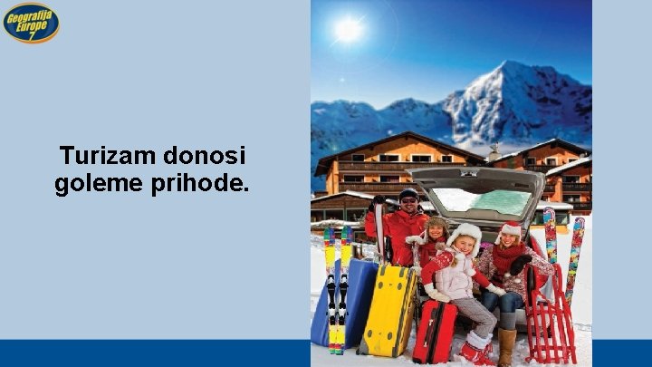 Turizam donosi goleme prihode. 