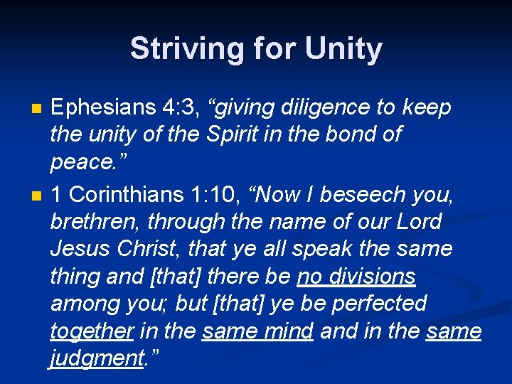 Striving for Unity n n Ephesians 4: 3, “giving diligence to keep the unity