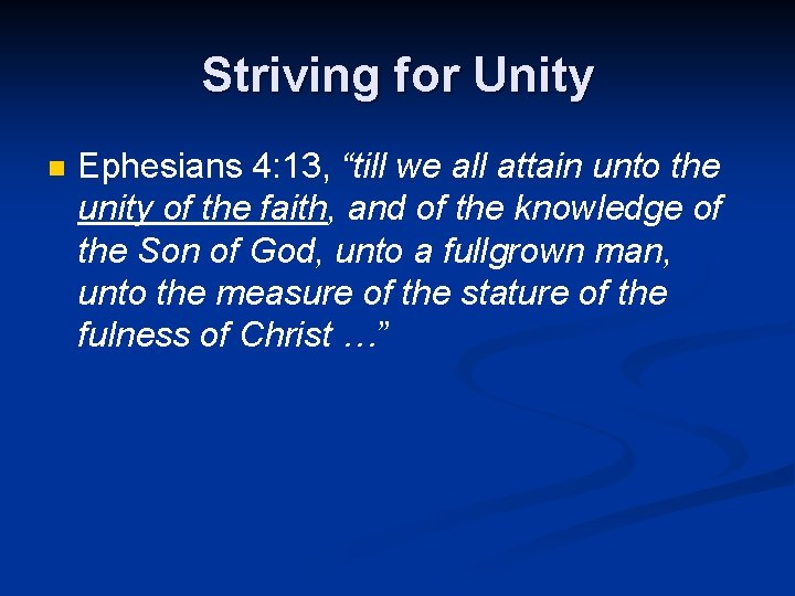 Striving for Unity n Ephesians 4: 13, “till we all attain unto the unity