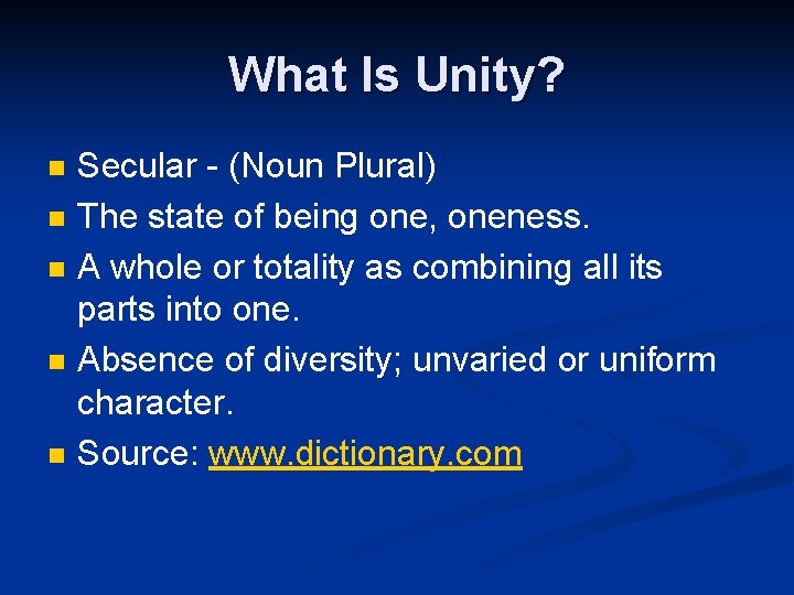 What Is Unity? n n n Secular - (Noun Plural) The state of being