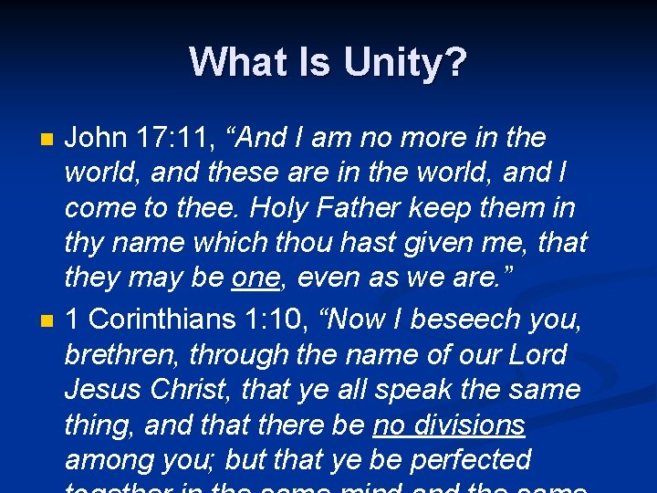 What Is Unity? n n John 17: 11, “And I am no more in