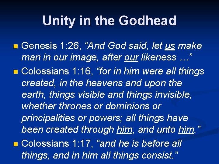 Unity in the Godhead n n n Genesis 1: 26, “And God said, let