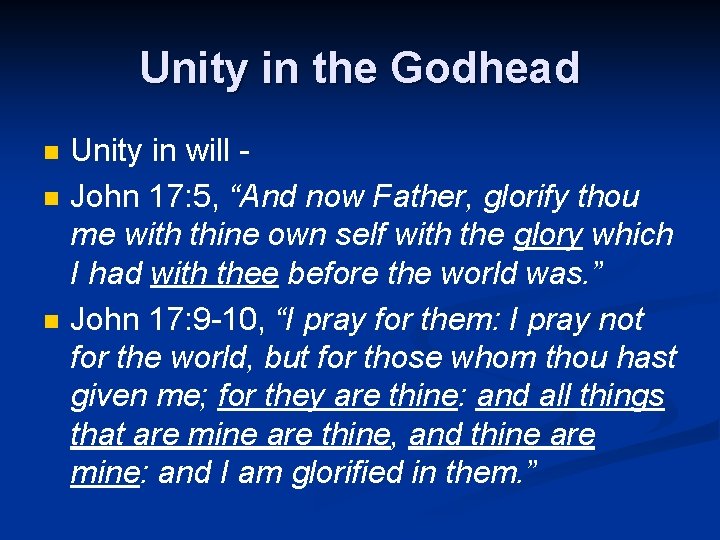 Unity in the Godhead n n n Unity in will John 17: 5, “And