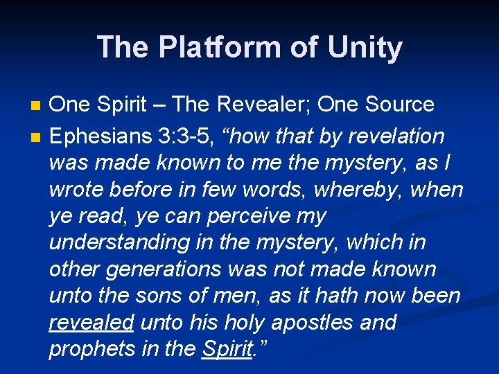 The Platform of Unity n n One Spirit – The Revealer; One Source Ephesians