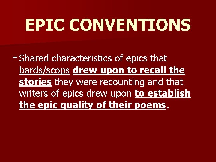CHARACTERISTICS OF AN EPIC Heavily borrowed from Mr