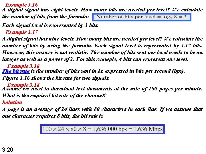 Example 3. 16 A digital signal has eight levels. How many bits are needed