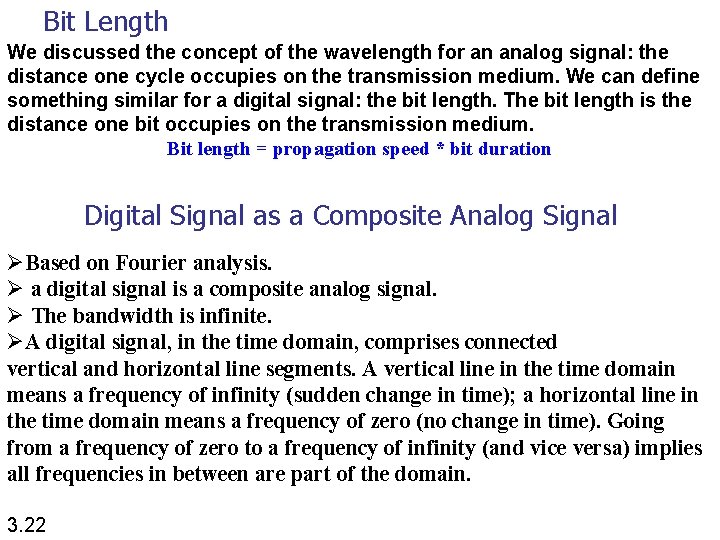 Bit Length We discussed the concept of the wavelength for an analog signal: the