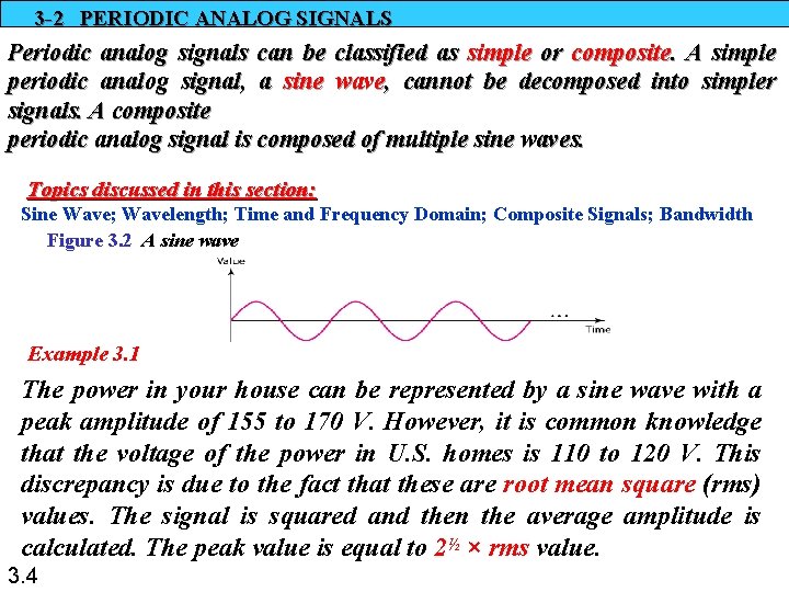 3 -2 PERIODIC ANALOG SIGNALS Periodic analog signals can be classified as simple or