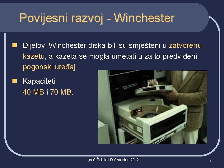 Povijesni razvoj - Winchester n Dijelovi Winchester diska bili su smješteni u zatvorenu kazetu,