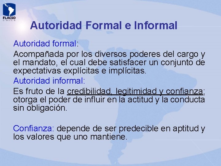 Autoridad Formal e Informal Autoridad formal: Acompañada por los diversos poderes del cargo y Autoridad Formal e Informal Autoridad formal: Acompañada por los diversos poderes del cargo y
