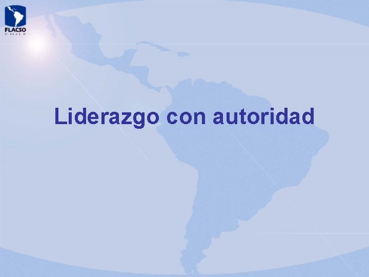 Liderazgo con autoridad Liderazgo con autoridad