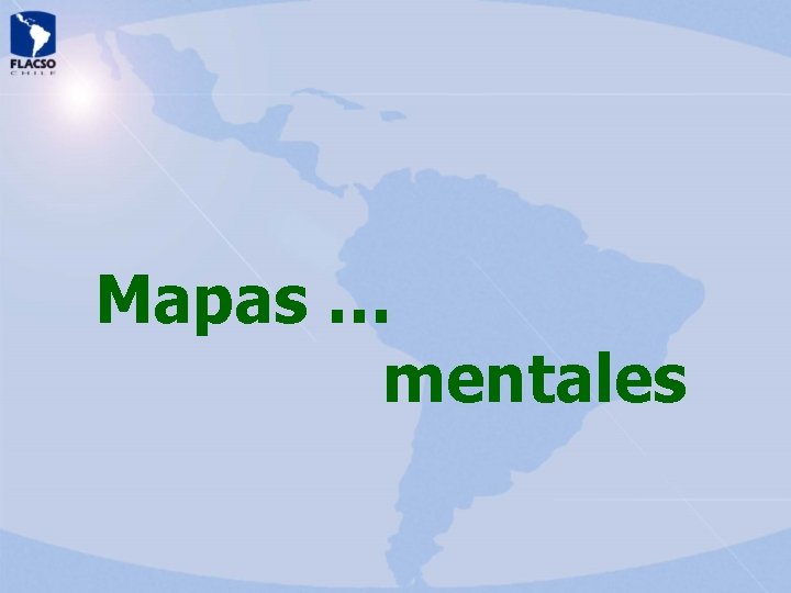 Mapas … mentales Mapas … mentales