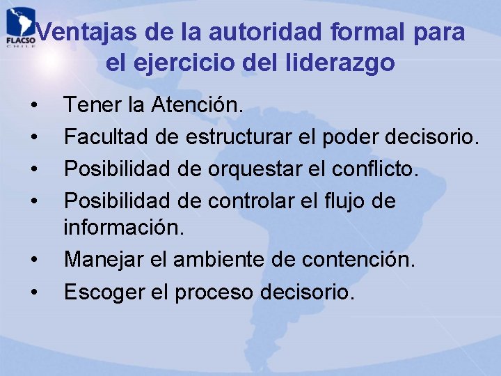 Ventajas de la autoridad formal para el ejercicio del liderazgo • • • Tener Ventajas de la autoridad formal para el ejercicio del liderazgo • • • Tener