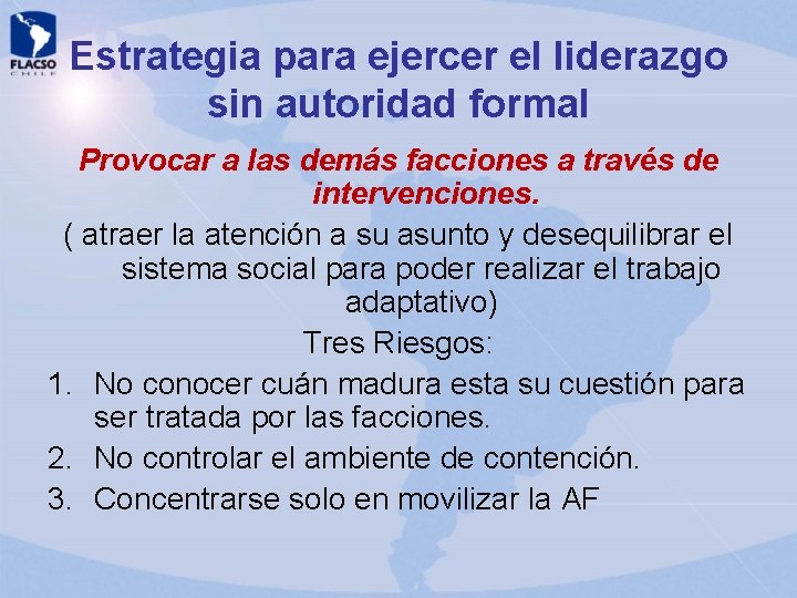 Estrategia para ejercer el liderazgo sin autoridad formal Provocar a las demás facciones a Estrategia para ejercer el liderazgo sin autoridad formal Provocar a las demás facciones a