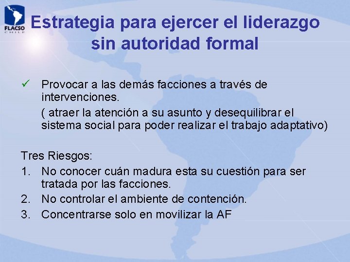 Estrategia para ejercer el liderazgo sin autoridad formal ü Provocar a las demás facciones Estrategia para ejercer el liderazgo sin autoridad formal ü Provocar a las demás facciones