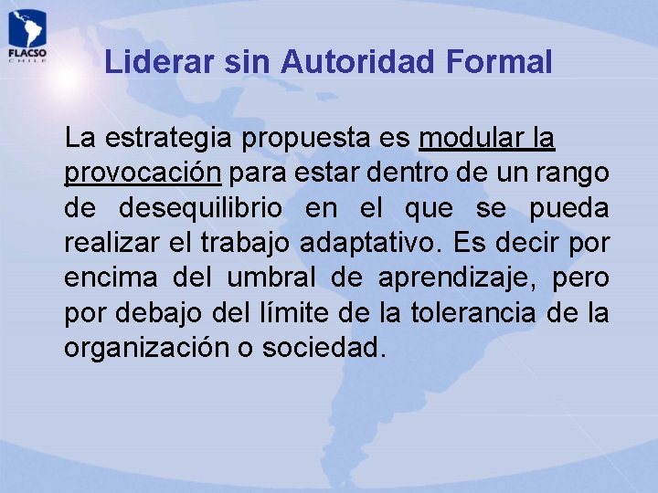 Liderar sin Autoridad Formal La estrategia propuesta es modular la provocación para estar dentro Liderar sin Autoridad Formal La estrategia propuesta es modular la provocación para estar dentro