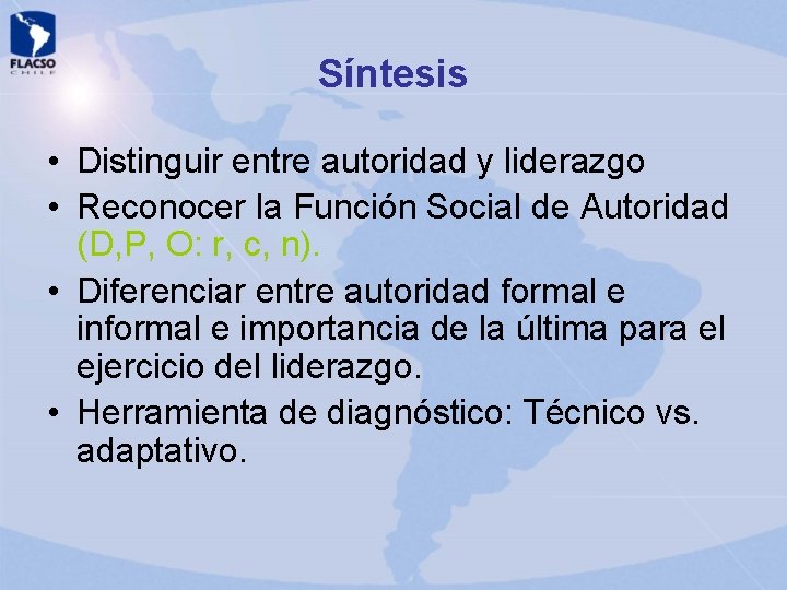 Síntesis • Distinguir entre autoridad y liderazgo • Reconocer la Función Social de Autoridad Síntesis • Distinguir entre autoridad y liderazgo • Reconocer la Función Social de Autoridad