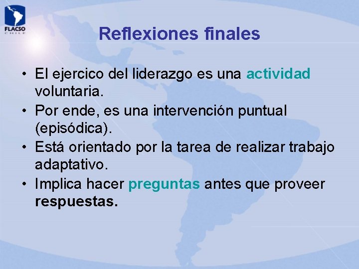 Reflexiones finales • El ejercico del liderazgo es una actividad voluntaria. • Por ende, Reflexiones finales • El ejercico del liderazgo es una actividad voluntaria. • Por ende,