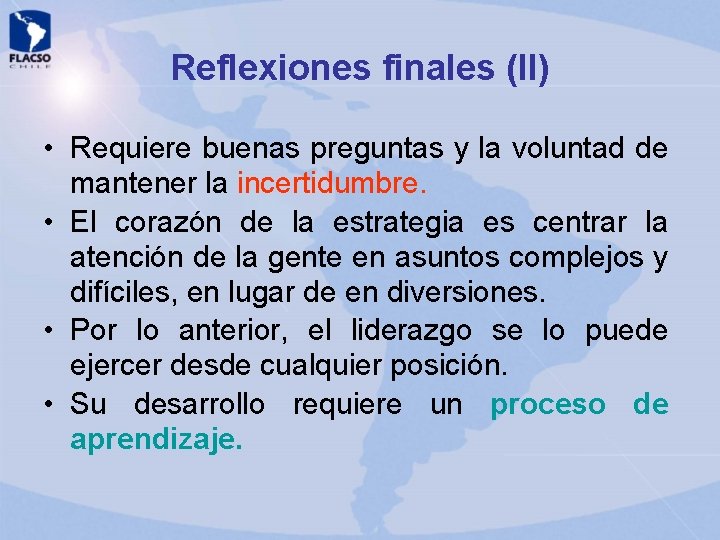 Reflexiones finales (II) • Requiere buenas preguntas y la voluntad de mantener la incertidumbre. Reflexiones finales (II) • Requiere buenas preguntas y la voluntad de mantener la incertidumbre.