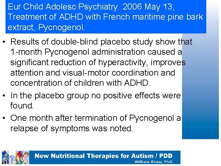 Eur Child Adolesc Psychiatry. 2006 May 13; Treatment of ADHD with French maritime pine