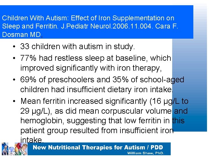 Children With Autism: Effect of Iron Supplementation on Sleep and Ferritin. J. Pediatr Neurol.