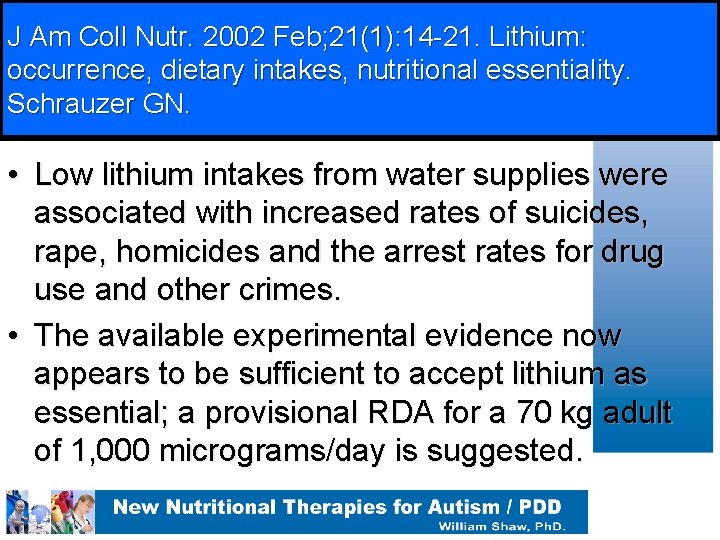 J Am Coll Nutr. 2002 Feb; 21(1): 14 -21. Lithium: occurrence, dietary intakes, nutritional