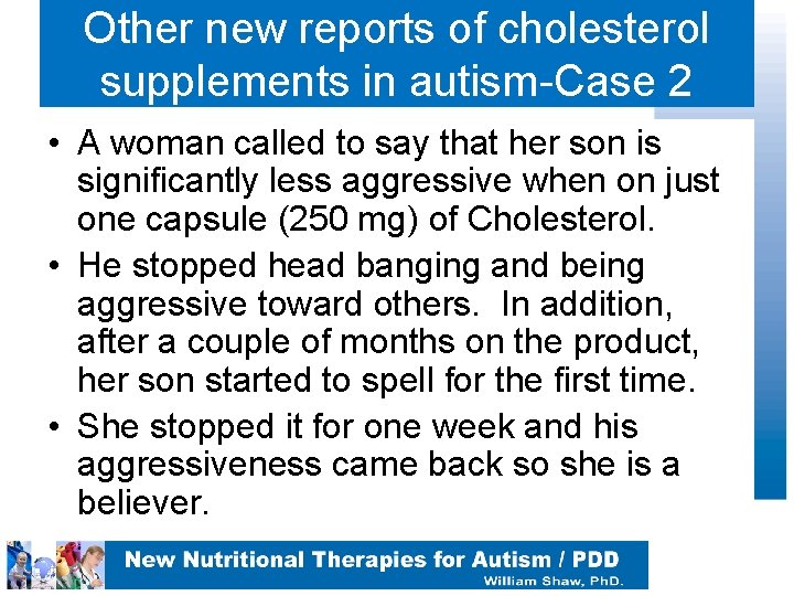 Other new reports of cholesterol supplements in autism-Case 2 • A woman called to