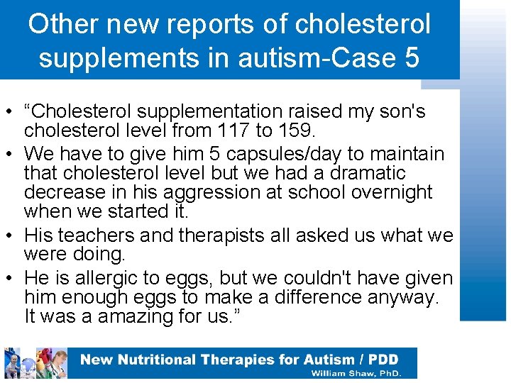 Other new reports of cholesterol supplements in autism-Case 5 • “Cholesterol supplementation raised my