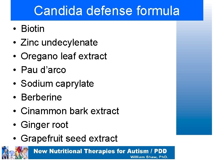 Candida defense formula • • • Biotin Zinc undecylenate Oregano leaf extract Pau d’arco