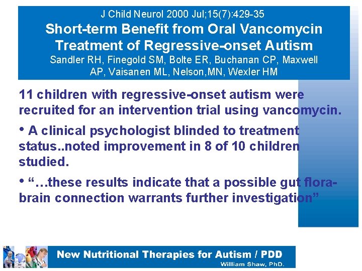 J Child Neurol 2000 Jul; 15(7): 429 -35 Short-term Benefit from Oral Vancomycin Treatment