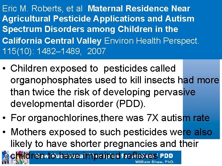Eric M. Roberts, et al Maternal Residence Near Agricultural Pesticide Applications and Autism Spectrum