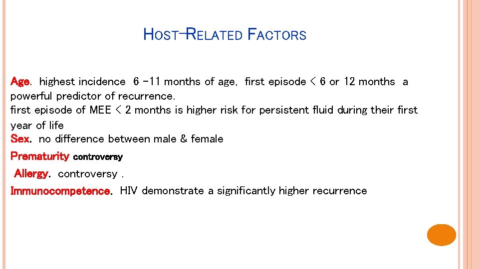 HOST-RELATED FACTORS Age. highest incidence 6 -11 months of age, first episode < 6