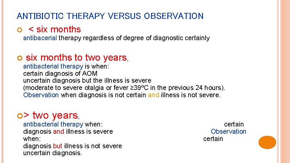 ANTIBIOTIC THERAPY VERSUS OBSERVATION < six months antibacerial therapy regardless of degree of diagnostic
