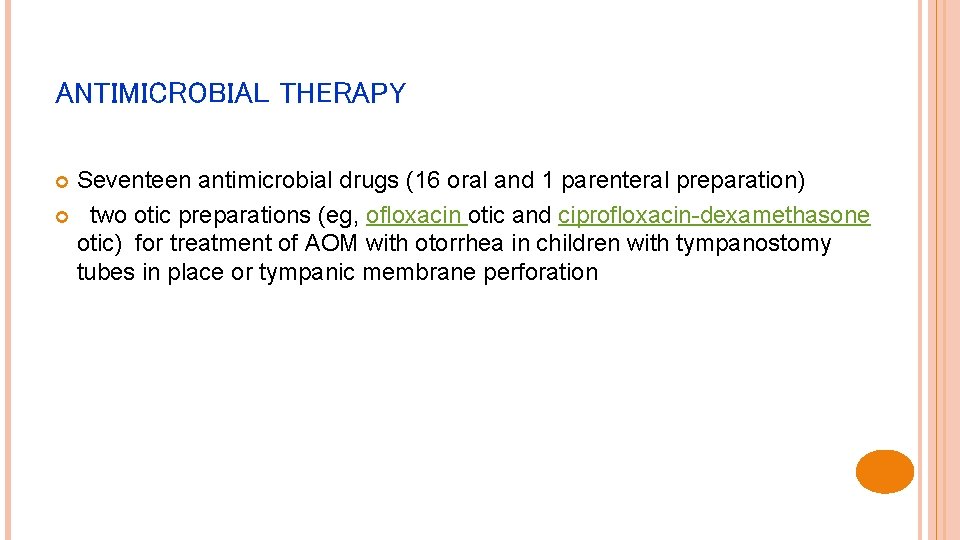 ANTIMICROBIAL THERAPY Seventeen antimicrobial drugs (16 oral and 1 parenteral preparation) two otic preparations