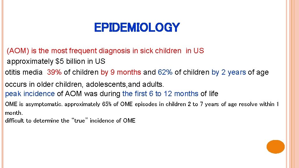 EPIDEMIOLOGY (AOM) is the most frequent diagnosis in sick children in US approximately $5