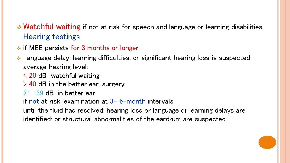 v Watchful waiting if not at risk for speech and language or learning disabilities