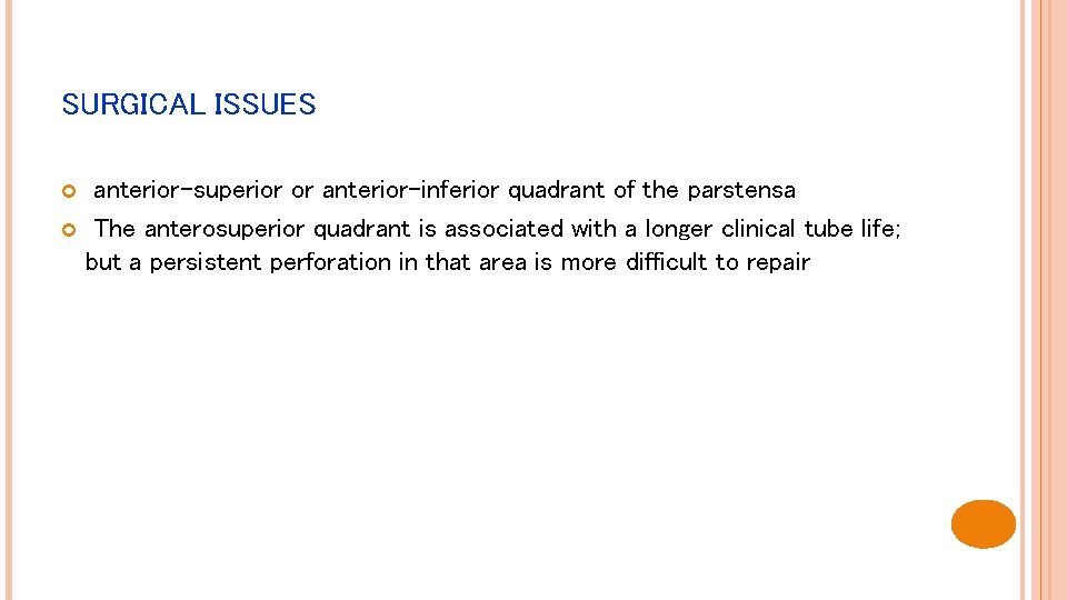 SURGICAL ISSUES anterior-superior or anterior-inferior quadrant of the parstensa The anterosuperior quadrant is associated