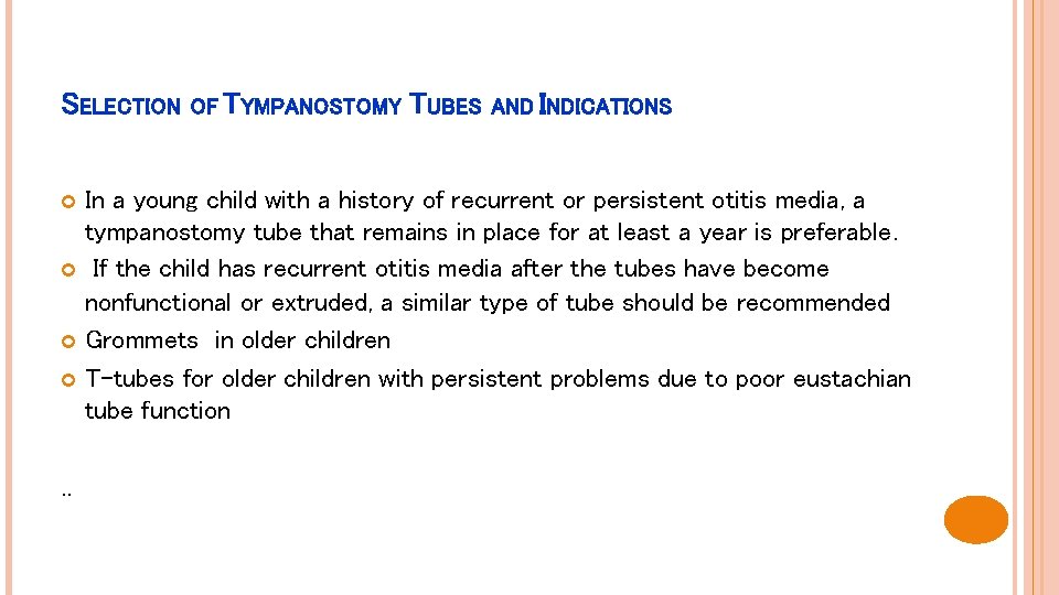 SELECTION OF TYMPANOSTOMY TUBES AND INDICATIONS In a young child with a history of