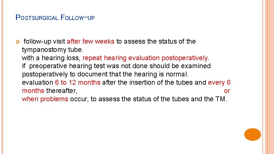 POSTSURGICAL FOLLOW-UP follow-up visit after few weeks to assess the status of the tympanostomy