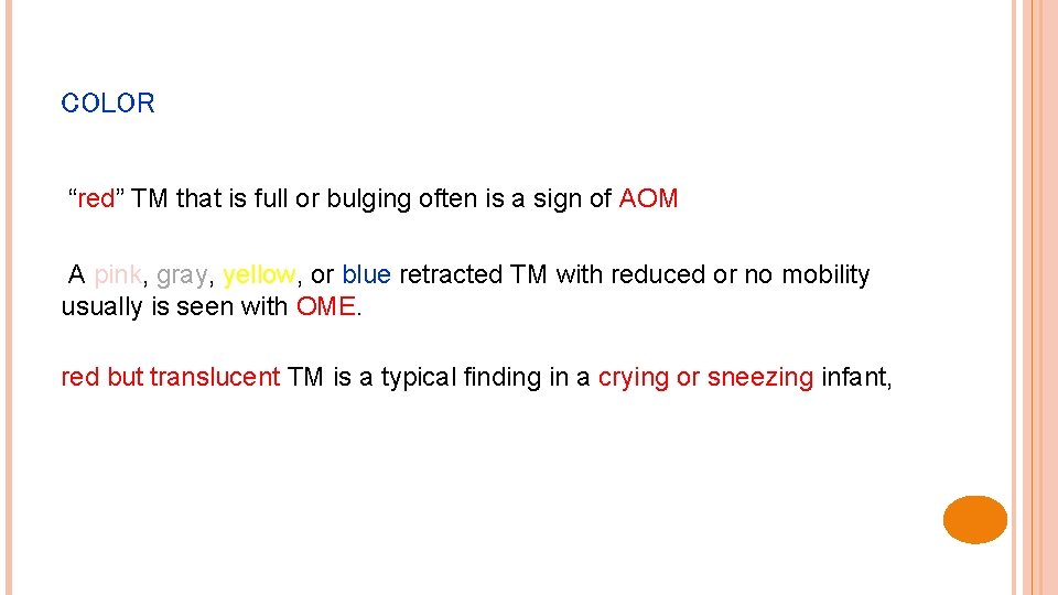 COLOR “red” TM that is full or bulging often is a sign of AOM