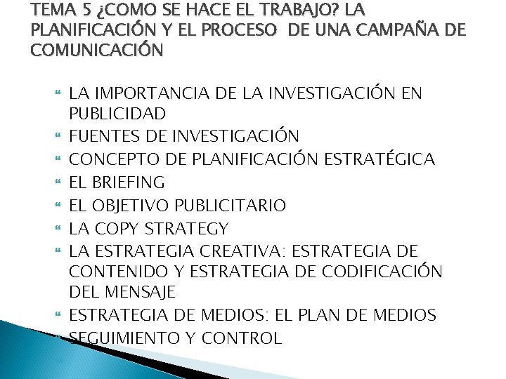 TEMA 5 ¿COMO SE HACE EL TRABAJO? LA PLANIFICACIÓN Y EL PROCESO DE UNA