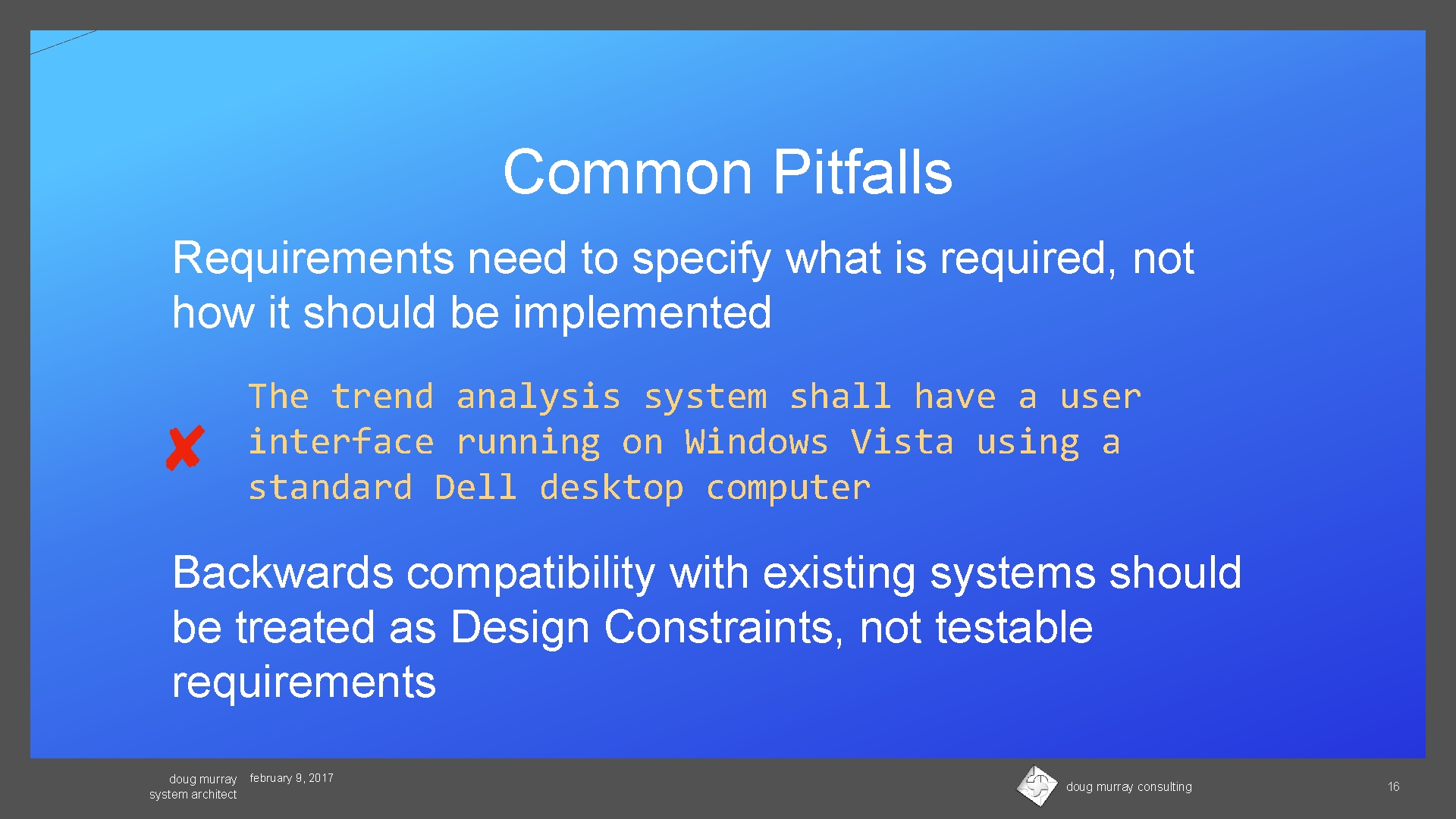 Common Pitfalls Requirements need to specify what is required, not how it should be